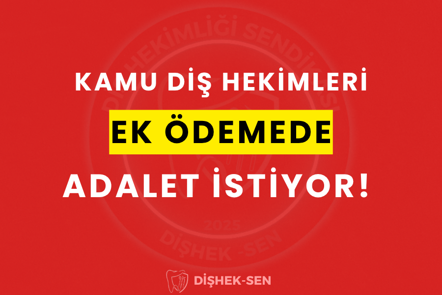 Kamu Diş Hekimleri Ek Ödemede Adalet İstiyor
