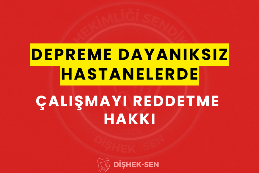 Depreme Dayanıksız Hastanelerde Çalışmayı Reddetme Hakkı