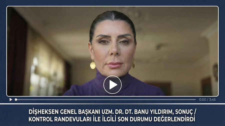Dişheksen Genel Başkanı Uzm. Dr.Dt. Banu Yıldırım'dan gündeme dair değerlendirmeler