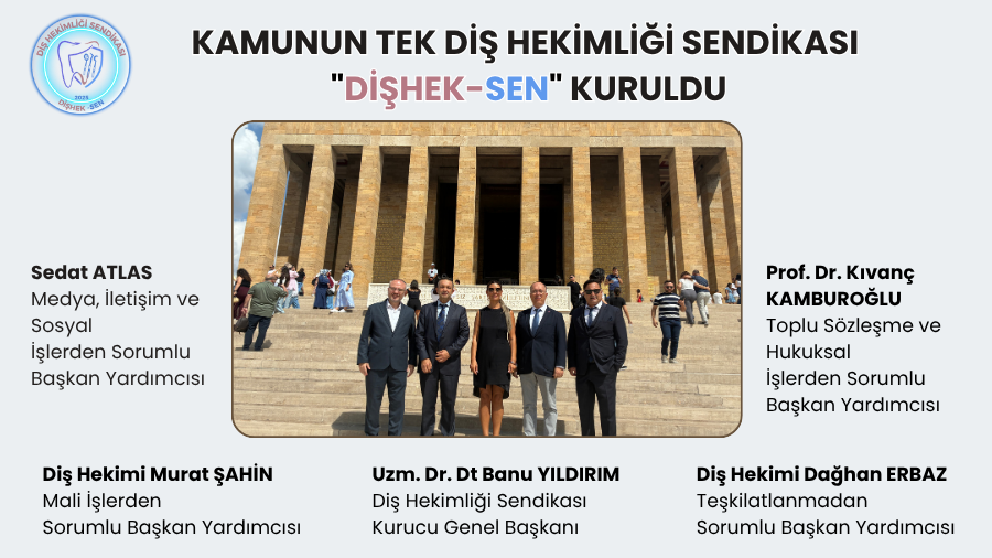 KAMUNUN TEK DİŞ HEKİMLİĞİ SENDİKASI "DİŞHEK-SEN" KURULDU