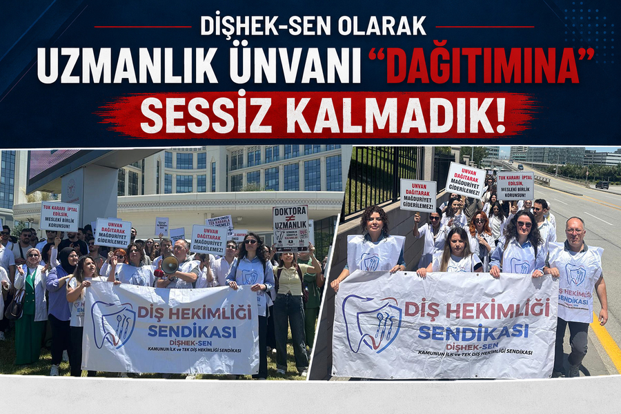 DİŞHEK-SEN OLARAK UZMANLIK ÜNVANI "DAĞITIMINA" SESSİZ KALMADIK!