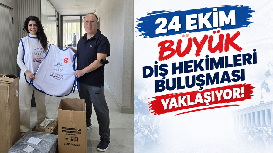 24 EKİM BÜYÜK DİŞ HEKİMLERİ BULUŞMASI YAKLAŞIYOR!